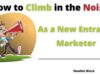 How New Entrants Marketers Should Climb In The Noise